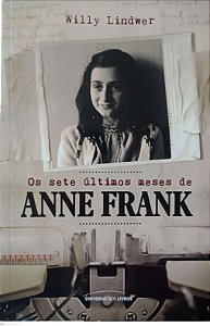 Livro os Sete Últimos Meses de Anne Frank Autor Lindwer, Willy (2015) [seminovo]