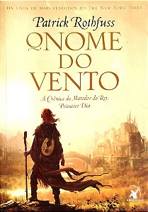Livro o Nome do Vento - a Crônica do Matador do Rei: Primeiro Dia Autor Rothfuss, Patrick (2009) [seminovo]