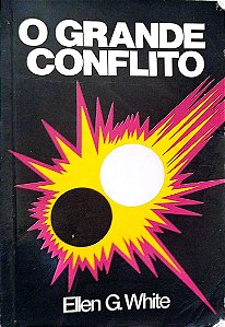 Livro o Grande Conflito Autor White, Ellen G. (1985) [usado]