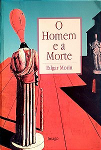 Livro o Homem e a Morte Autor Morin, Edgar (1997) [usado]