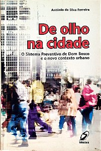 Livro de Olho na Cidade Autor Ferreira, Antônio da Silva (2000) [usado]