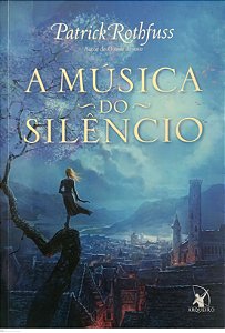 Livro a Música do Silêncio Autor Rothfuss, Patrick (2014) [usado]