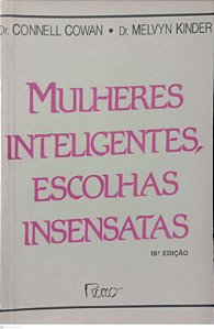Livro Mulheres Inteligentes, Escolhas Insensatas Autor Cowan, Dr. Connell (1991) [usado]