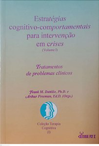 Livro Estratégias Cognitivo-comportamentais para Intervenção em Crises 1 Autor Dattilio (org.), Frank M. (1995) [usado]