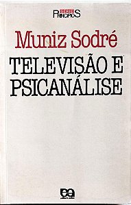 Livro Televisão e Psicanálise Autor Sodré, Muniz (1987) [usado]