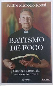 Livro Batismo de Fogo Autor Rossi, Padre Marcelo (2020) [seminovo]