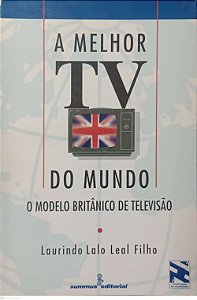 Livro a Melhor Tv do Mundo Autor Leal Filho, Laurindo (1997) [usado]