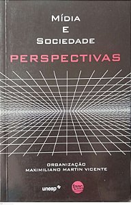 Livro Mídia e Sociedade: Perspectivas Autor Vicente (org.), Maximiliano Martin (2007) [usado]