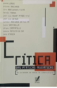 Livro Crítica das Práticas Midiáticas Autor Prado (org.), José Luiz Aidar (2002) [usado]
