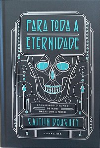 Livro para Toda a Eternidade Autor Doughty, Caitlin (2019) [seminovo]