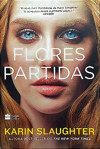 Livro Flores Partidas Autor Slaughter, Karin (2017) [seminovo]