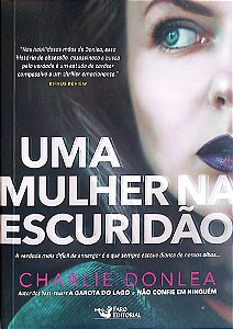Livro Uma Mulher na Escuridão Autor Donlea, Charlie (2019) [seminovo]