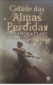 Livro Cidade das Almas Perdidas - os Instrumentos Mortais 5 Autor Clare, Cassandra (2016) [seminovo]