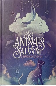 Livro Só os Animais Salvam Autor Dovey, Ceridwen (2017) [usado]