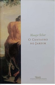 Livro o Centauro no Jardim Autor Scliar, Moacyr (2004) [seminovo]
