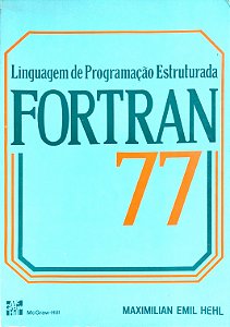 Livro Linguagem de Programação Estruturada Fortran 77 Autor Hehl, Maximilian Emil (1987) [usado]