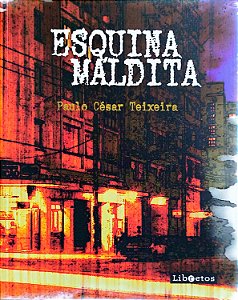 Livro Esquina Maldita Autor Teixeira, Paulo César (2012) [seminovo]