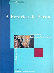 Livro a Retórica da Perda Autor Gonçalves, José Reginaldo Santos (2002) [seminovo]