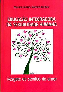 Livro Educação Integradora da Sexualidade Humana Autor Freitas, Marina Lemos Silveira (2015) [seminovo]