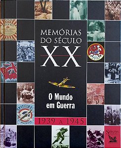 Livro Memórias do Século Xx: o Mundo em Guerra 1939 a 1945 Autor Vários (2004) [seminovo]