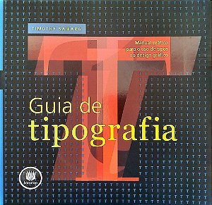 Livro Guia de Tipografia Autor Samara, Timothy (2011) [seminovo]