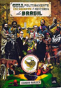 Livro Guia Politicamente Incorreto da História do Brasil Autor Narloch, Leandro (2009) [seminovo]