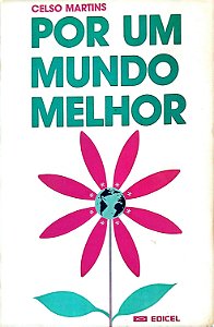 Livro por um Mundo Melhor Autor Martins, Celso (1980) [usado]