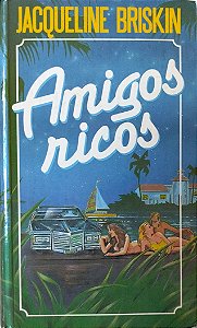 Livro Amigos Ricos Autor Briskin, Jacqueline (1991) [usado]