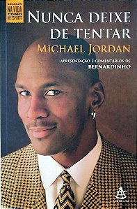 Livro Nunca Deixe de Tentar Autor Jordan, Michael (2009) [usado]