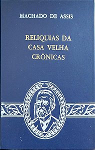 Livro Relíquias da Casa Velha - Crônicas Autor Assis, Machado de [usado]