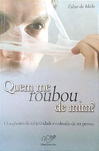 Livro Quem Me Roubou de Mim? Autor Melo, Fábio de (2008) [seminovo]