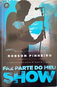 Livro Faz Parte do Meu Show Autor Pinheiro, Robson (2010) [seminovo]