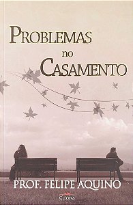 Livro Problemas no Casamento Autor Aquino, Prof. Felipe (2012) [usado]