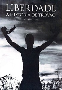 Livro Liberdade: a História de Trovão Autor Lima, Clarindo de [seminovo]