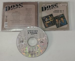 Cd Dose Dupla - Chico Rey e Paraná Vol. 3 Interprete Chico Rey e Paraná (2005) [usado]