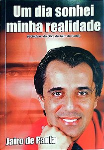 Livro um Dia Sonhei Minha Realidade Autor Paula, Jairo de (2003) [usado]