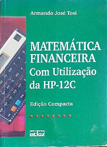 Livro Matemática Financeira: com Utilização da Hp-12c Autor Tosi, Armando José (2004) [usado]