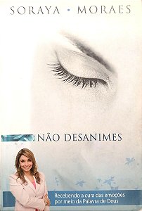 Livro Não Desanimes Autor Moraes, Soraya (2011) [usado]
