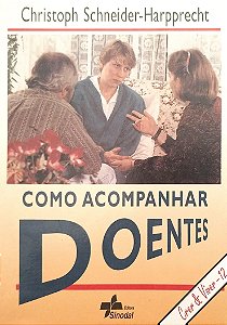 Livro Como Acompanhar Doentes Autor Schneider-harpprecht, Cristoph (2000) [usado]