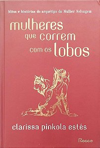 Livro Mulheres que Correm com os Lobos Autor Estés, Clarissa Pinkola (2018) [seminovo]