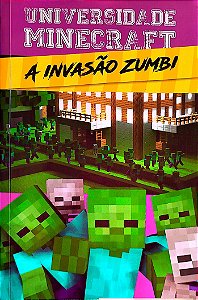 Livro a Invasão Zumbi - Universidade Minecraft 1 Autor Morgan, Winter (2016) [seminovo]