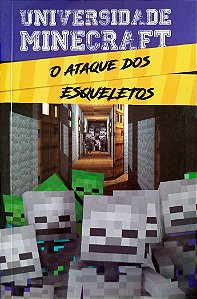 Livro o Ataque dos Esqueletos - Universidade Minecraft 2 Autor Morgan, Winter (2016) [seminovo]