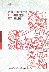 Livro Planejamento Estratégico em Saúde Autor Busato, Ivana Maria Saes (2018) [usado]