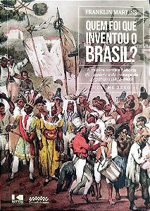 Livro Quem Foi que Inventou o Brasil? Autor Martins, Franklin (2022) [seminovo]
