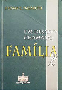 Livro um Desafio Chamado Família 2 Autor Nazareth, Joamar Z. (2006) [seminovo]