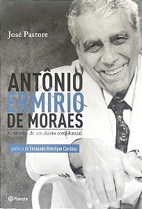 Livro Antônio Ermírio de Moraes: Memórias de um Diário Confidencial Autor Pastore, José (2013) [seminovo]