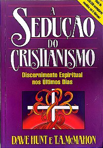 Livro a Sedução do Cristianismo Autor Hunt, Dave (1999) [seminovo]