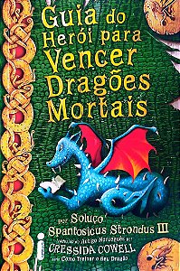 Livro Guia do Herói para Vencer Dragões Mortais - Série Como Treinar o seu Dragão Autor Cowell, Cressida (2011) [seminovo]