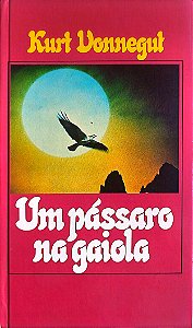 Livro um Pássaro na Gaiola Autor Vonnegut, Kurt (1983) [usado]