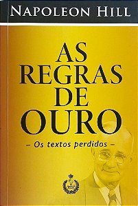 Livro as Regras de Ouro - os Textos Perdidos Autor Hill, Napoleon [seminovo]